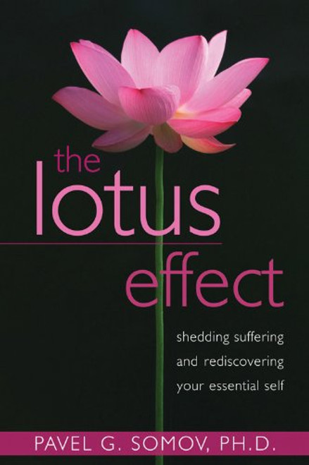 The Lotus Effect: Shedding Suffering and Rediscovering Your Essential Self