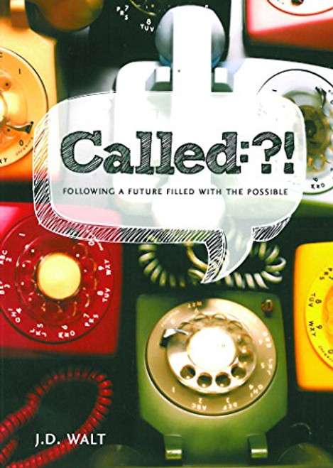 Called?!: Following a Future Filled with the Possible