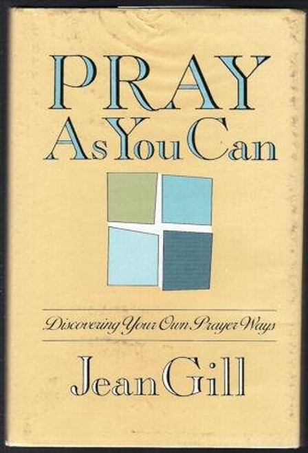 Pray as you can: Discovering your own prayer ways