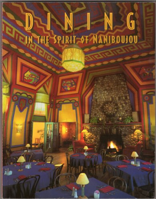 Dining in the Spirit of Naniboujou: Recipes Collected From Naniboujou Lodge, Grand Marais, Minnesota