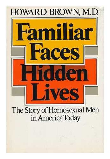Familiar Faces, Hidden Lives: Story of Homosexual Men in America Today