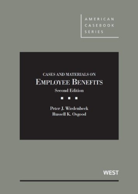 Cases and Materials on Employee Benefits, 2nd Edition (American Casebook)