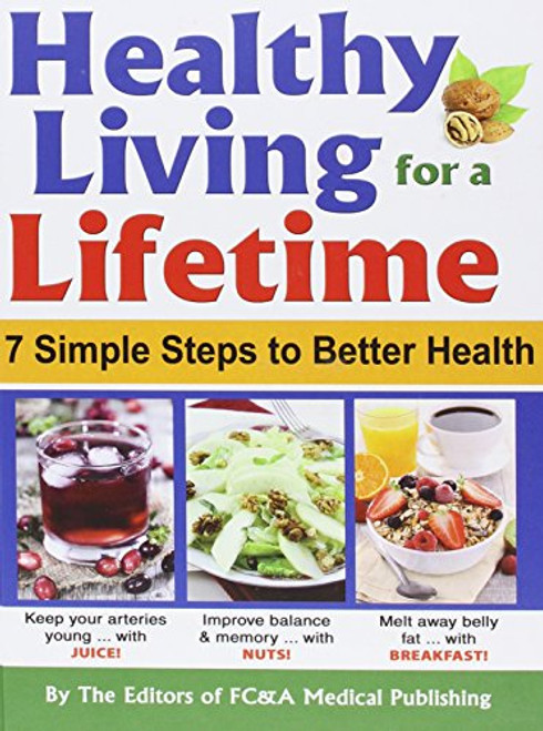 Healthy Living for a Lifetime: 7 Simple Steps to Better Health