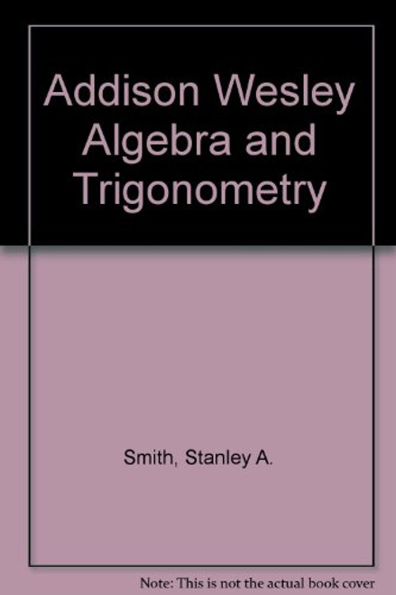Addison Wesley Algebra and Trigonometry