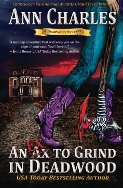 An Ex to Grind in Deadwood (Deadwood Humorous Mystery Book 5) (Deadwood Mystery Series) (Volume 5)