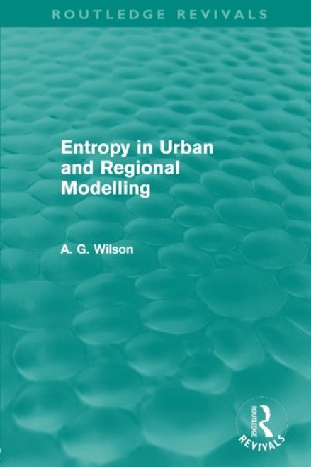 Entropy in Urban and Regional Modelling (Routledge Revivals)