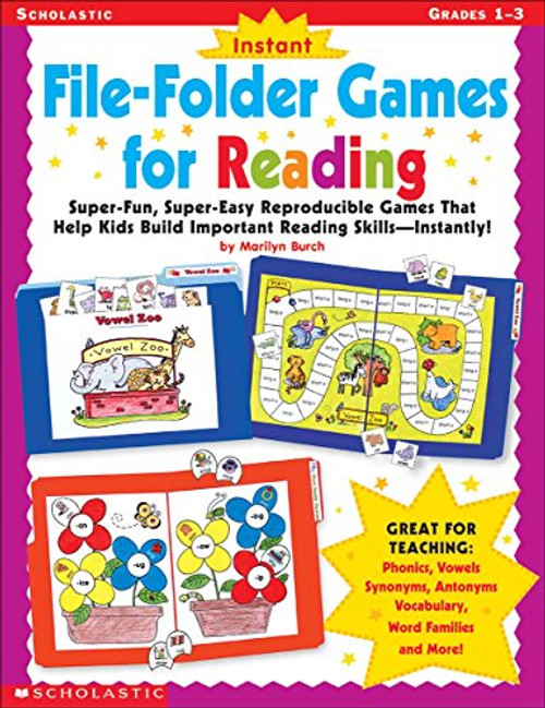 Instant File-Folder Games for Reading: Super-Fun, Super-Easy Reproducible Games That Help Kids Build Important Reading SkillsIndependently!