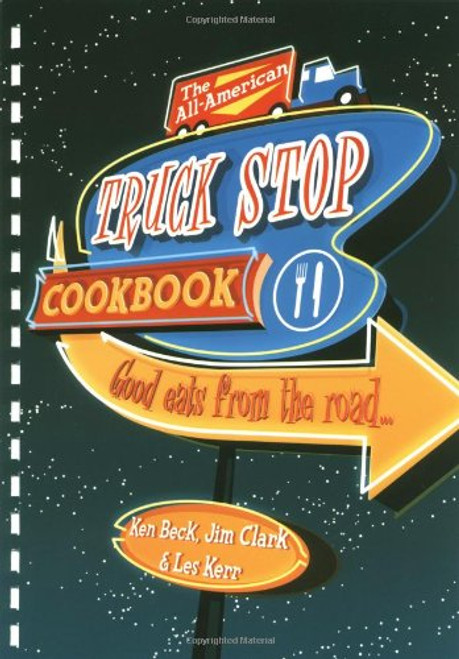 The All-American Truck Stop Cookbook