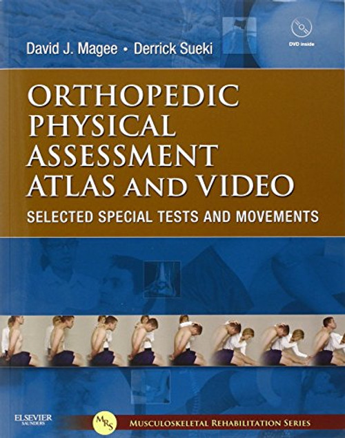 Orthopedic Physical Assessment Atlas and Video: Selected Special Tests and Movements, 1e (Musculoskeletal Rehabilitation)