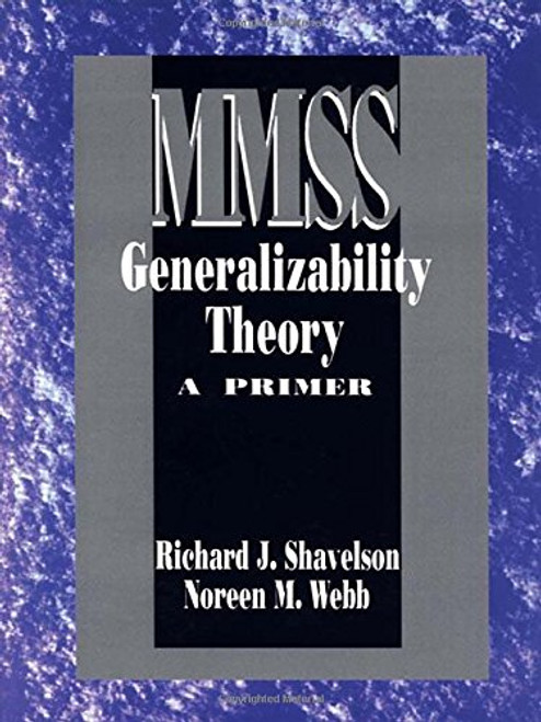001: Generalizability Theory: A Primer (Measurement Methods for the Social Science)