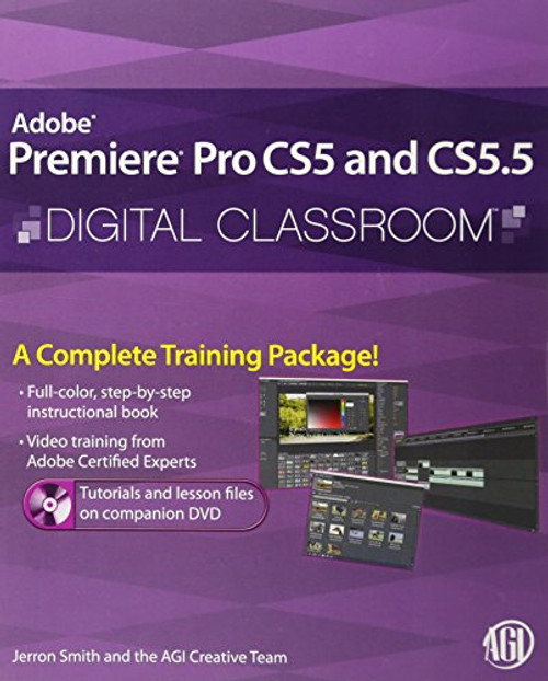 Premiere Pro CS5 and CS5.5 Digital Classroom, (Book and Video Training)