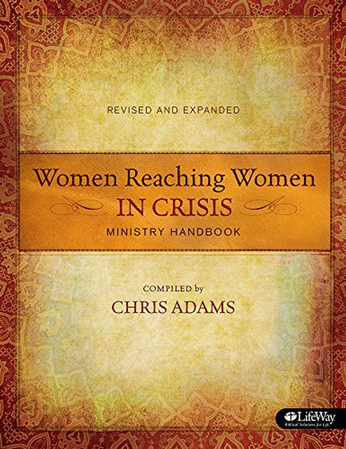 Women Reaching Women in Crisis (Revised & Expanded): Ministry Handbook
