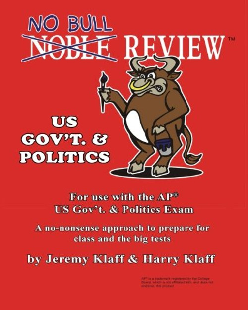 No Bull Review - US Government and Politics: For Use with the AP US Government and Politics Exam