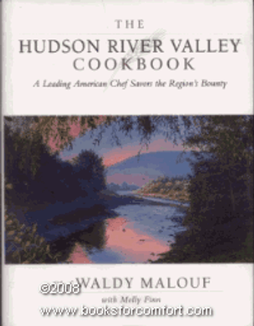 The Hudson River Valley Cookbook: A Leading American Chef Savors The Region's Bounty