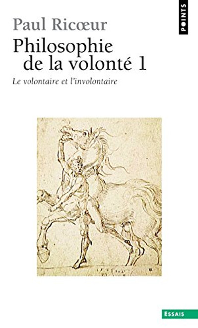 Philosophie de La Volont', T. 1. Le Volontaire Et L'Involontaire T1 (English and French Edition)