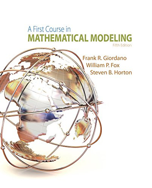 A First Course in Mathematical Modeling