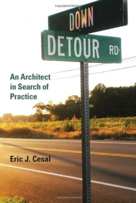 Down Detour Road: An Architect in Search of Practice (MIT Press)