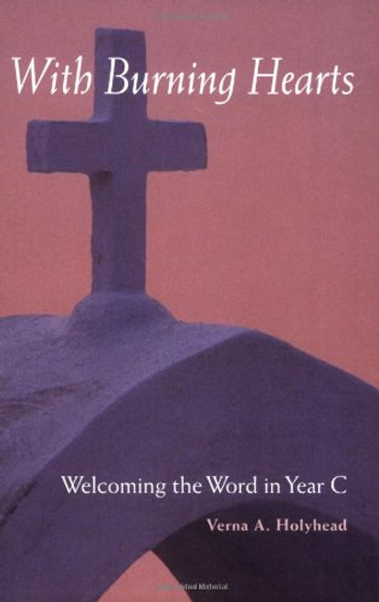 Welcoming The Word In Year C: With Burning Hearts