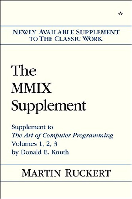 The MMIX Supplement: Supplement to The Art of Computer Programming Volumes 1, 2, 3 by Donald E. Knuth