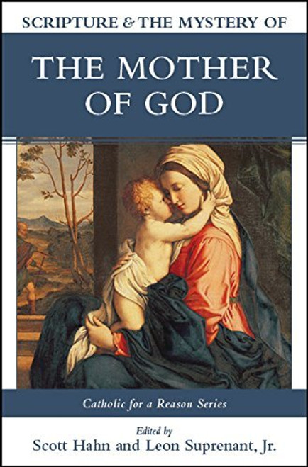 Catholic for a Reason II: Scripture and the Mystery of the Mother of God, Second Edition