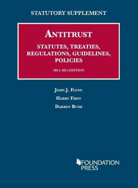 Antitrust Statutes, Treaties, Regulations, Guidelines, Policies, 2014-2015 (Selected Statutes)