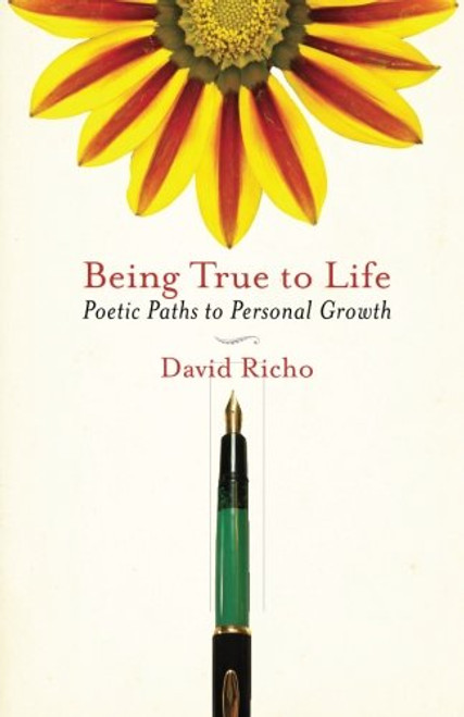 Being True to Life: Poetic Paths to Personal Growth