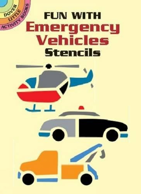 Fun with Emergency Vehicles Stencils (Dover Stencils)