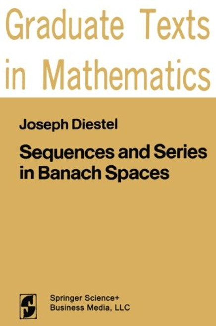 Sequences and Series in Banach Spaces (Graduate Texts in Mathematics)