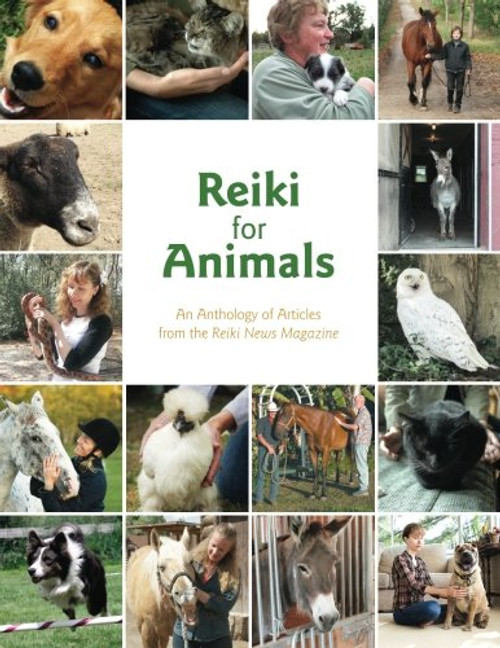 Reiki for Animals: An anthology of Articles from the Reiki News Magazine