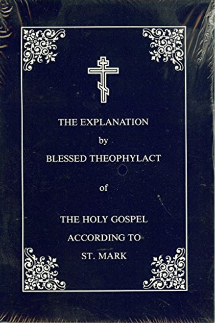 The Explanation of the Holy Gospel According to St. Mark, Vol. 2