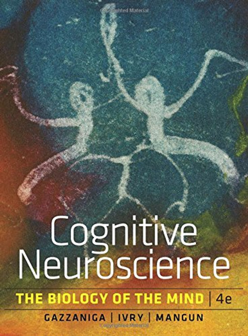 Cognitive Neuroscience: The Biology of the Mind, 4th Edition