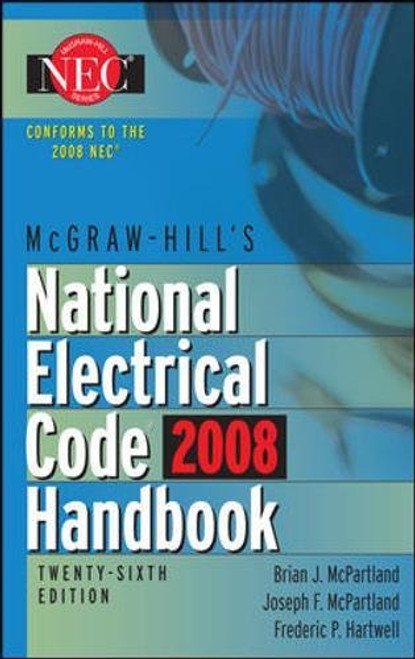 McGraw-Hill National Electrical Code 2008 Handbook, 26th Ed. (MCGRAW HILL'S NATIONAL ELECTRICAL CODE HANDBOOK)