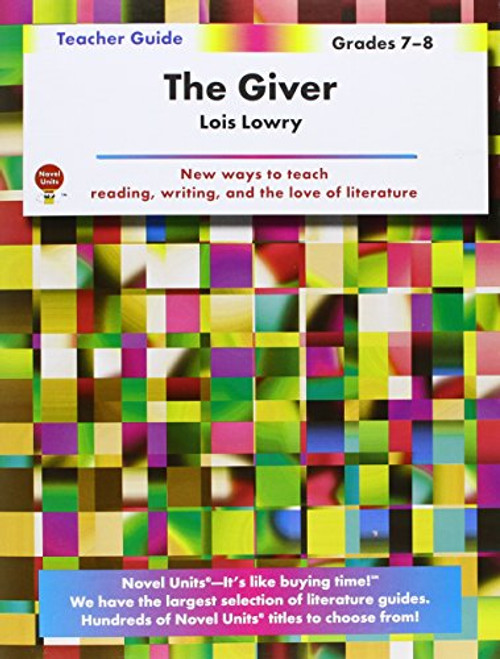 The Giver - Teacher Guide by Novel Units, Inc.