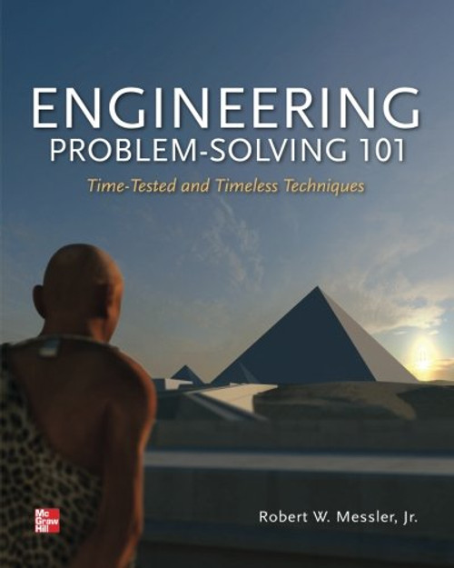 Engineering Problem-Solving 101: Time-Tested and Timeless Techniques