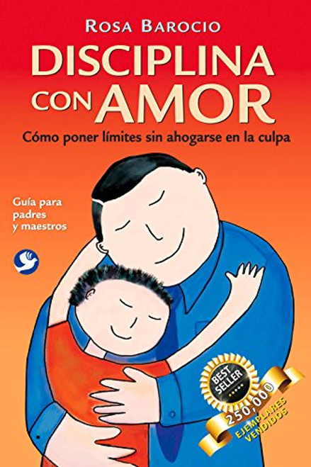 Disciplina con amor: Cmo poner lmites sin ahogarse en la culpa (Spanish Edition)