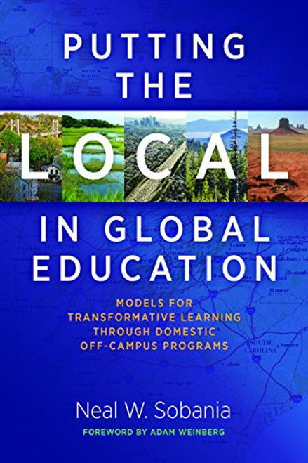 Putting the Local in Global Education: Models for Transformative Learning Through Domestic Off-Campus Programs