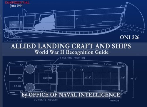ONI 226 Allied Landing Craft and Ships: World War II Recognition Guide