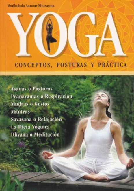 Yoga Conceptos, Posturas y Practica - Ciencia y Practica Milagrosa