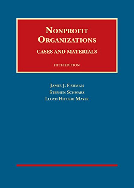 Nonprofit Organizations, Cases and Materials (University Casebook Series)