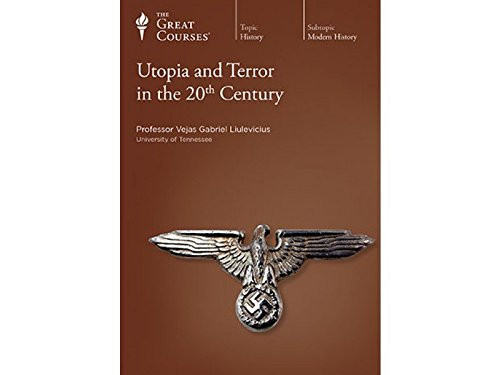The Great Courses: Utopia and Terror in the 20th Century