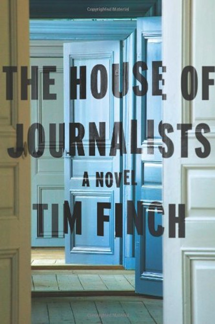 The House of Journalists: A Novel