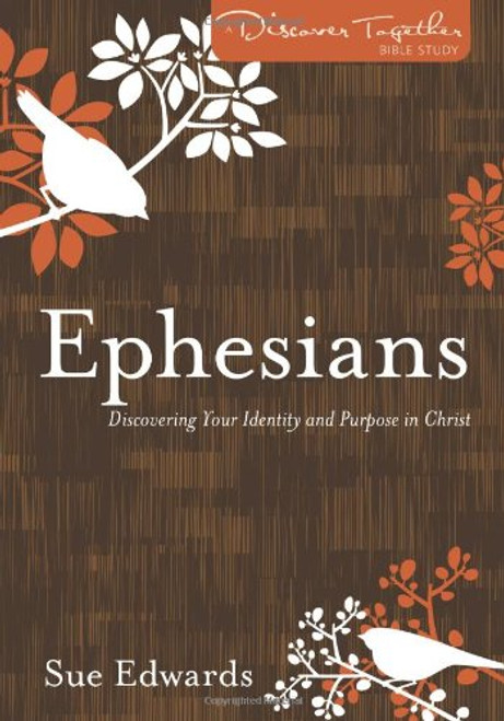 Ephesians: Discovering Your Identity and Purpose in Christ (Discover Together Bible Study Series)