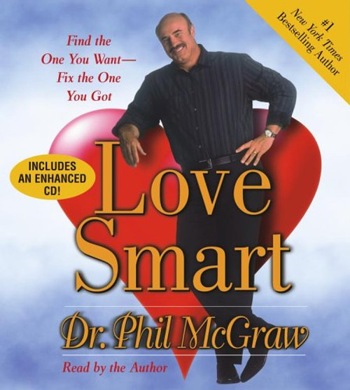 Love Smart: Find the One You Want- -Fix the One You Got