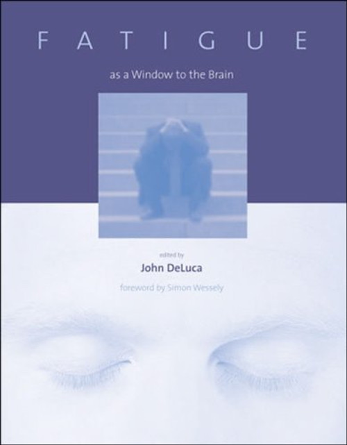 Fatigue as a Window to the Brain (Issues in Clinical and Cognitive Neuropsychology)