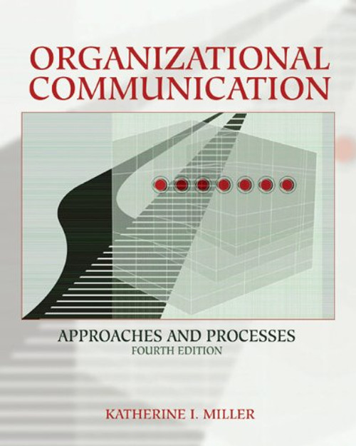 Organizational Communication: Approaches and Processes (with InfoTrac) (Wadsworth Series in Communication Studies)