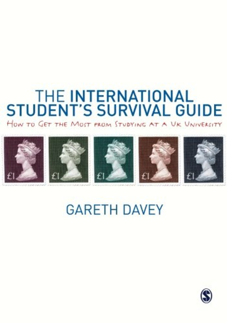 The International Students Survival Guide: How to Get the Most from Studying at a UK University (Sage Study Skills)