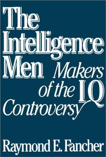 The Intelligence Men: Makers of the I.Q. Controversy