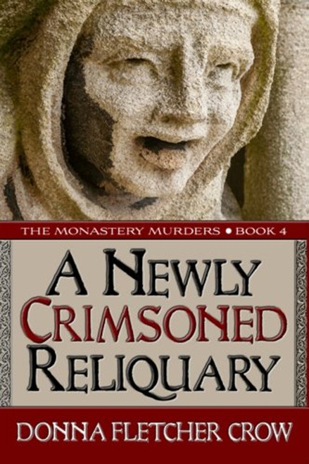 A Newly Crimsoned Reliquary (The Monastery Murders) (Volume 4)