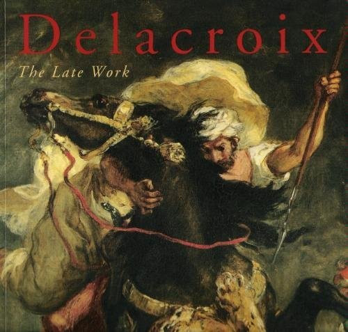 Delacroix: The Late Work