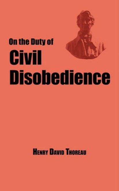 On the Duty of Civil Disobedience - Thoreau's Classic Essay